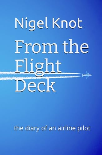 From the Flight Deck: the diary of an airline pilot