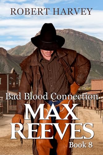 Bad Blood Connection: Max Reeves Book 8, Classic Western & Frontier Adventure