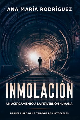 Inmolación: Un acercamiento a la perversión humana (Los Intocables)