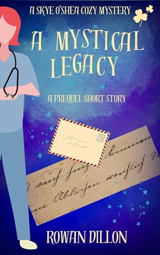 A Mystical Legacy: A Skye O'Shea Paranormal Cozy Mystery Prequel (The Skye O'Shea Paranormal Cozy Mystery Series)