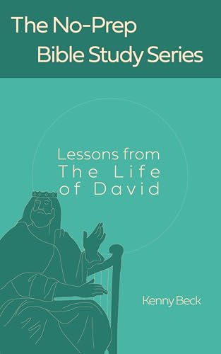 Lessons from the Life of David by Kenny Beck | Goodreads
