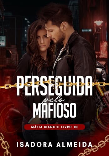 Perseguida Pelo Mafioso: Máfia Bianchi Livro 03