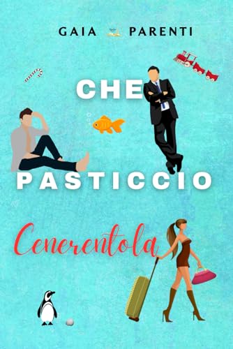 Che pasticcio Cenerentola