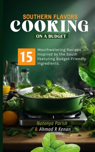 Southern Flavors Cooking On a Budget: 15 Mouth watering recipes ...