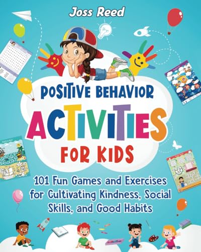 Positive Behavior Activities for Kids: 101 Fun Games and Exercises for ...