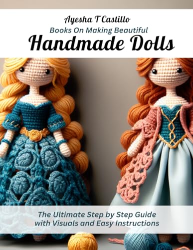 Books On Making Beautiful Handmade Dolls: The Ultimate Step by Step ...