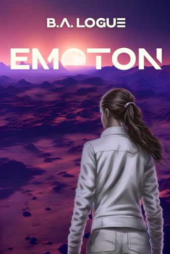 Emoton by B. A. Logue | Goodreads