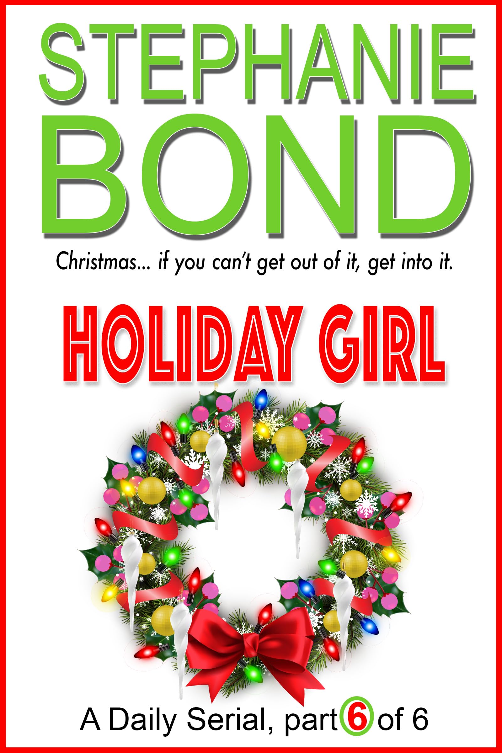 HOLIDAY GIRL: part 6 of 6