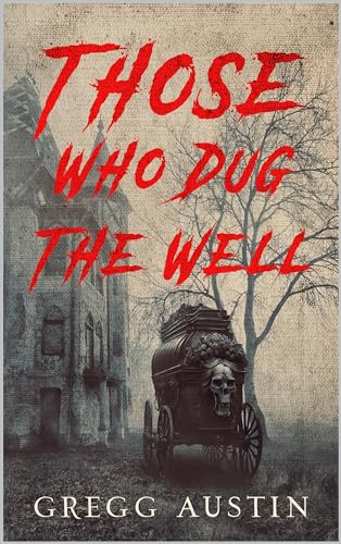 Those Who Dug The Well