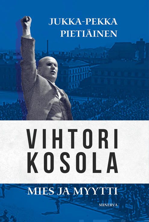 Vihtori Kosola - mies ja myytti