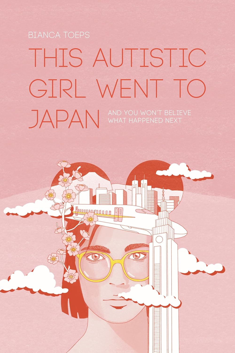 This Autistic Girl Went to Japan: And You Won’t Believe What Happened Next (Bianca Toeps’ Books)