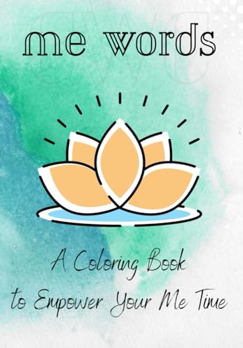 Me Words: An Meditative Coloring Book to Empower Your Me Time by Alixir ...