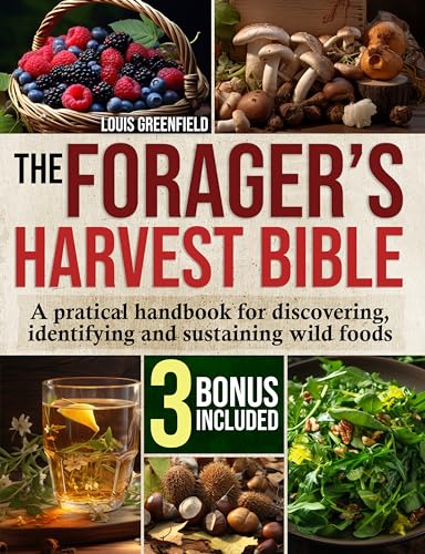 The Forager's Harvest Bible: A pratical handbook for discovering, identifying and sustaining wild foods