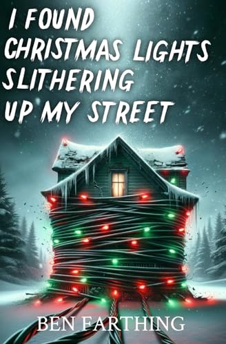 I Found Christmas Lights Slithering Up My Street book cover