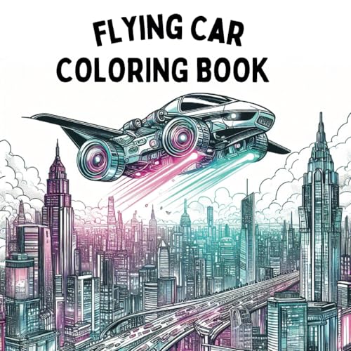 Flying Car Coloring Book: Color Imaginative Innovative Futuristic ...