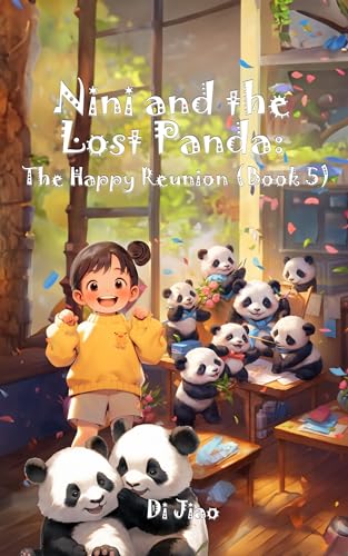Nini and the Lost Panda: The Happy Reunion (Book 5): Panda book for kids