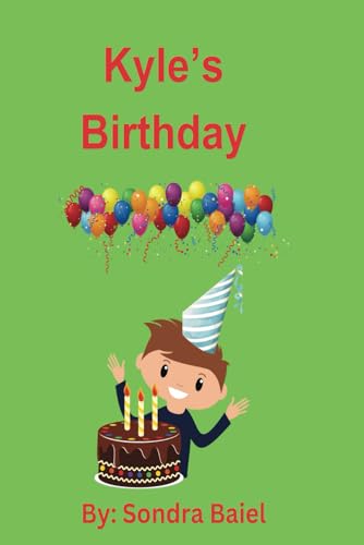 Kyle’s Birthday by Sondra Baiel | Goodreads