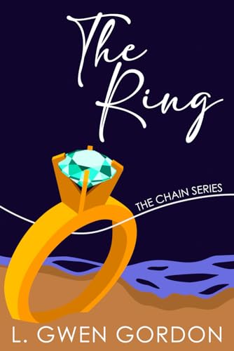 The Ring (The Chain) by L Gwen Gordon | Goodreads