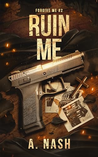 Ruin Me (Forgive Me, #2)