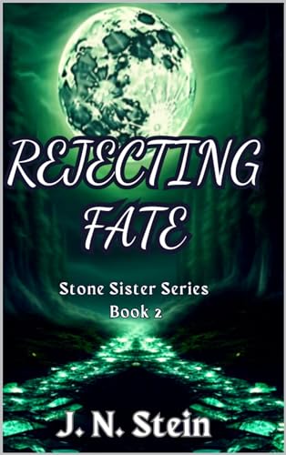 Rejecting Fate: A Forced Proximity Werewolf Romance: Stone Sister Series Book 2