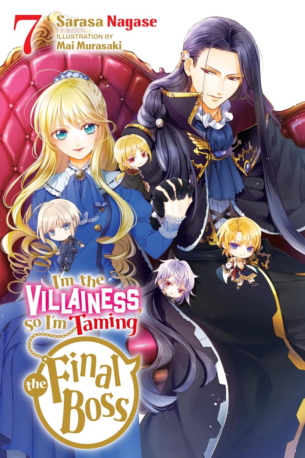 I'm the Villainess, So I'm Taming the Final Boss (Light Novel), Vol. 7