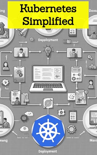 Kubernetes Simplified by MAHESH KUMAR SWAYAMPRAKASAM | Goodreads