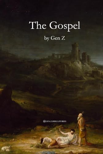 The Gospel By Gen Z Gen Z Bible Stories By gen z bible stories 