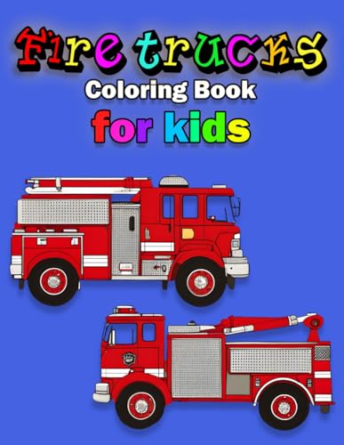 Fire Trucks Coloring Book for kids: Young Imaginations: A Vibrant Fire