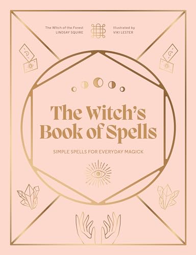 The Witch's Book of Spells: Simple spells for everyday magick