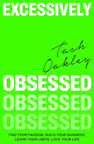 Openly Obsessed Excessively Obsessed: Find your passion, build your business, learn ...