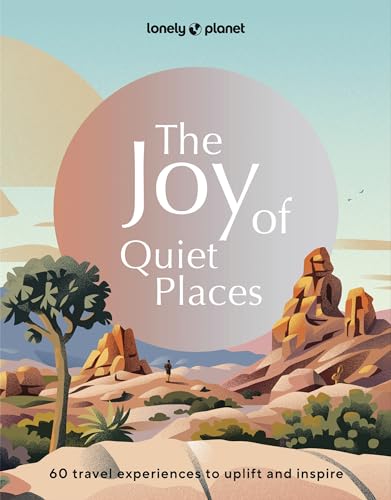 Lonely Planet The Joy of Quiet Places