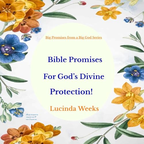 Bible Promises for God's Divine Protection! by Lucinda Weeks Goodreads