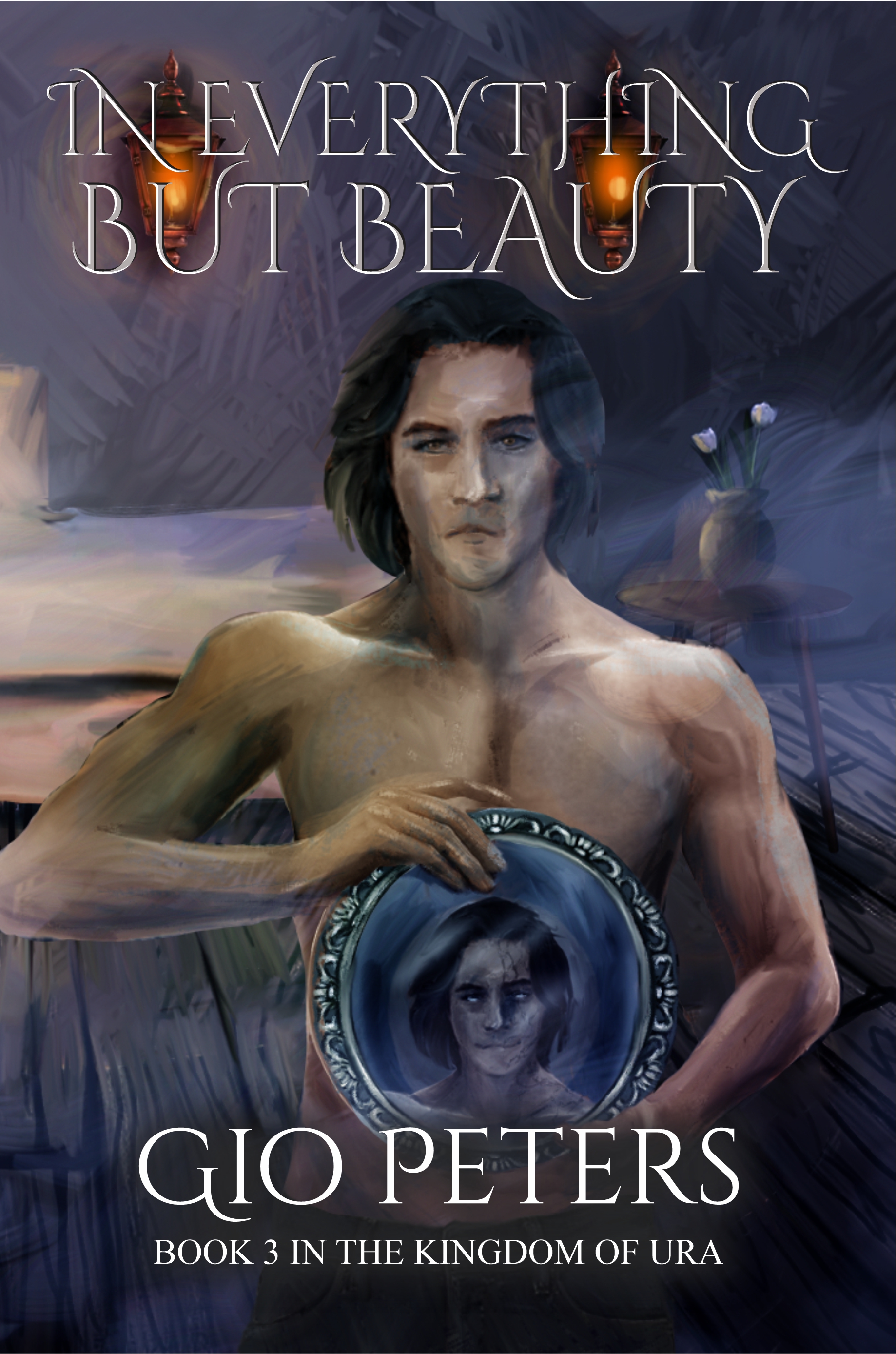 In Everything but Beauty (The Kingdom of Ura Book 3) by Gio Peters