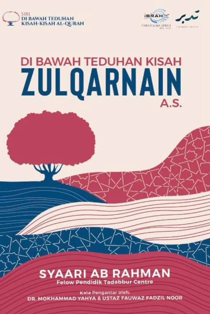 Di Bawah Teduhan Kisah Zulqarnain A.S.