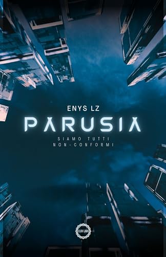 Parusia: Siamo tutti non-conformi