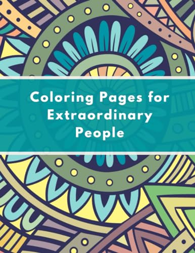 Coloring Pages for Extraordinary People: Be Extraordinarily YOU by Amy