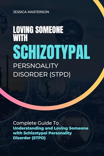 Stpd Loving Someone with Schizotypal Personality Disorder (STPD): Complete ...