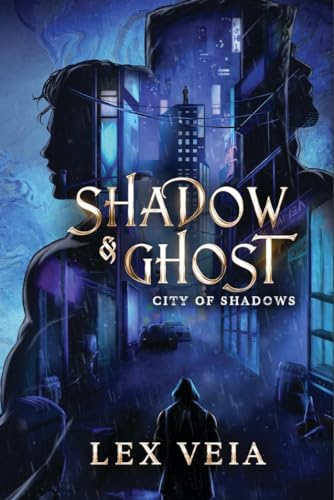 City of Shadows (Shadow & Ghost, #1) by Lex Veia | Goodreads
