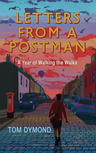Letters from a Postman: A Year of Walking the Walks
