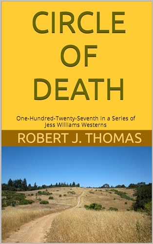 CIRCLE OF DEATH: One-Hundred-Twenty-Seventh in a Series of Jess Williams Westerns