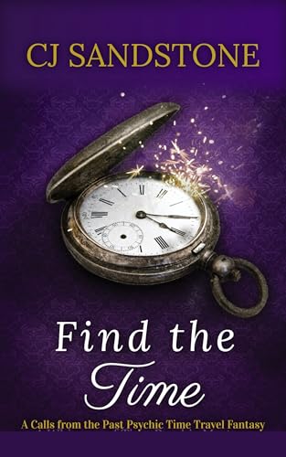 Find the Time: A Calls From the Past Psychic Time Travel Fantasy