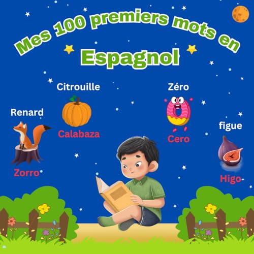 Mes 100 premiers mots en Espagnol Dictionnaire illustré bilingue françaisespagnol pour enfants