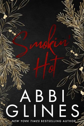 Glines Smokin' Hot: Holiday Special Edition (Smoke Series) by Abbi Glines ...