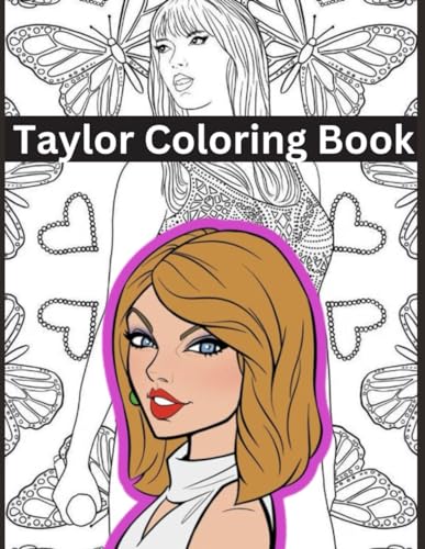 Taylor Coloring Book: Fascinating Color In The Blank Pages, Spaces for