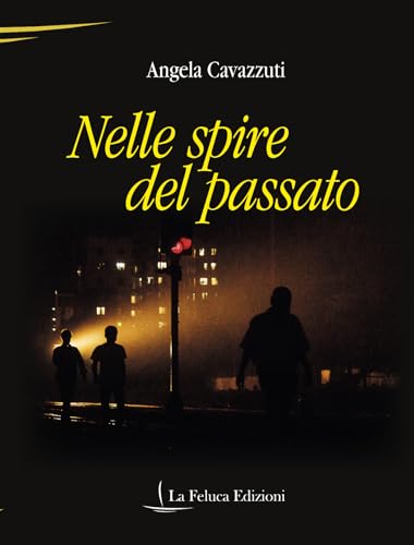 Nelle spire del passato (Italian Edition) by Angela Cavazzuti Goodreads