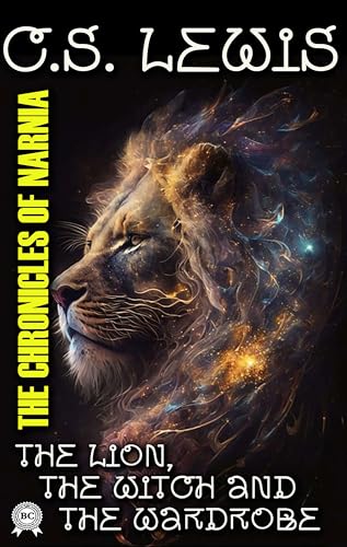 The Chronicles of Narnia. The Lion, the Witch and the Wardrobe by C.S ...