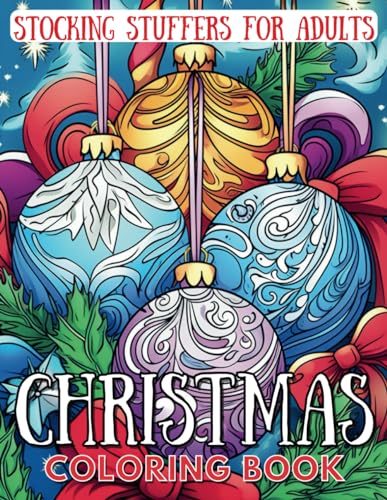 Stocking Stuffers for Adults: Christmas Coloring Book - Festive