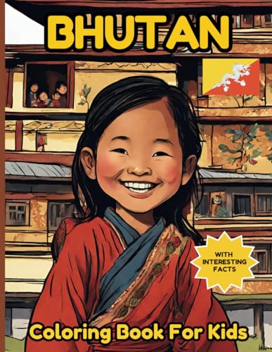 Bhutan Coloring Book For Kids: With Interesting Facts by Grant