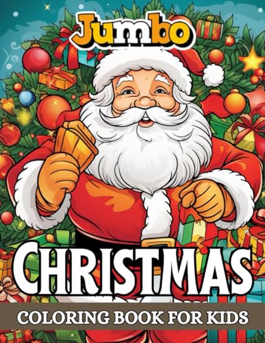 Jumbo Christmas Coloring Book For Kids: With Fifty-Plus A Christmas Coloring Page Design That Is ...