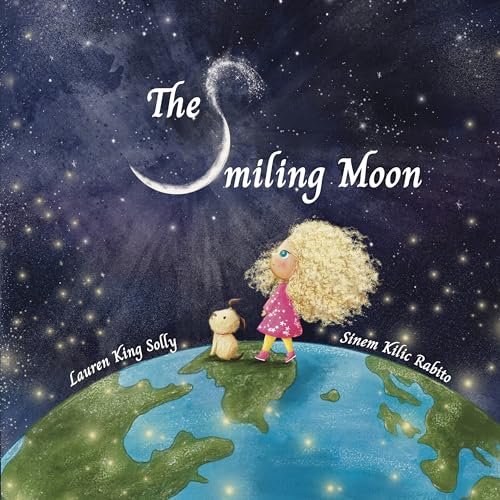 The Smiling Moon: For all the healing hearts coping with grief and change